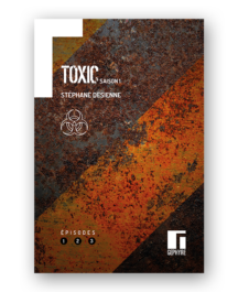 Gephyre Desienne Toxic Saison1 Volume 1